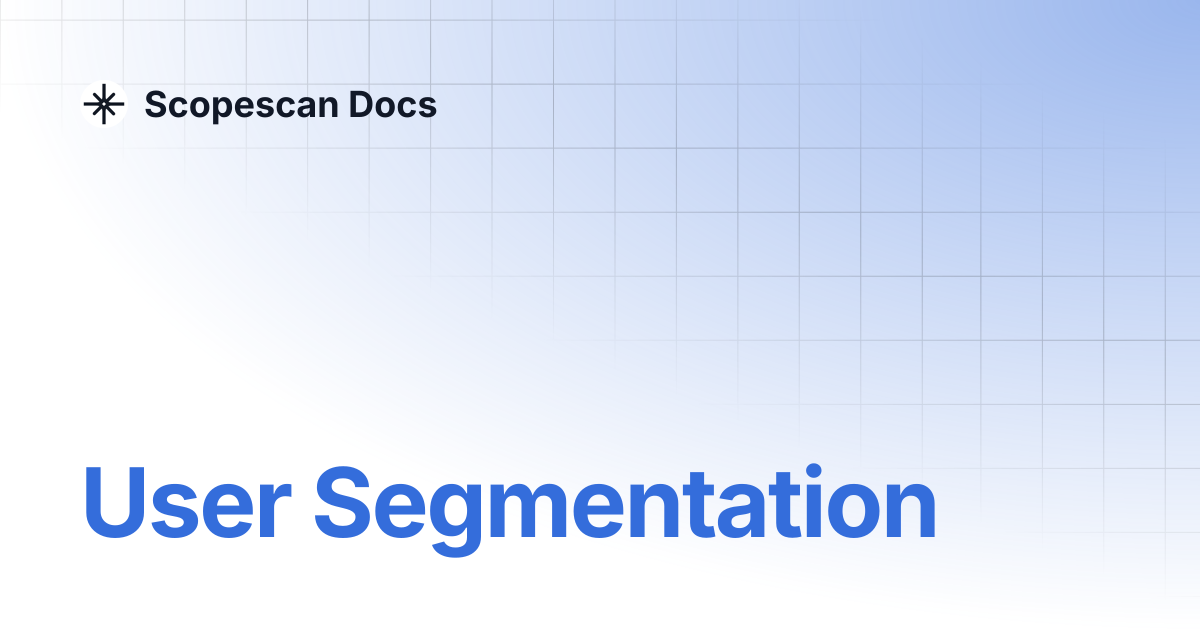 User Segmentation | Scopescan Docs